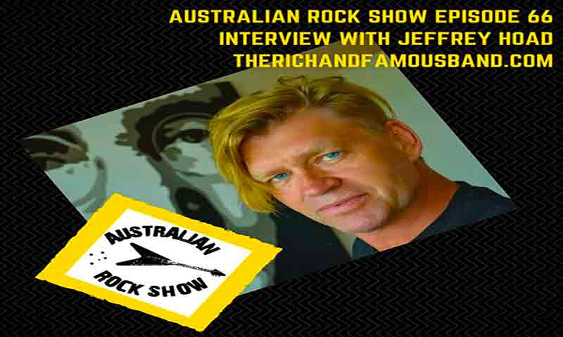 Image of Jeffrey Hoad on the Australian Rock Show, episode 66 - The Rich and Famous Band - Dueling Worlds© 